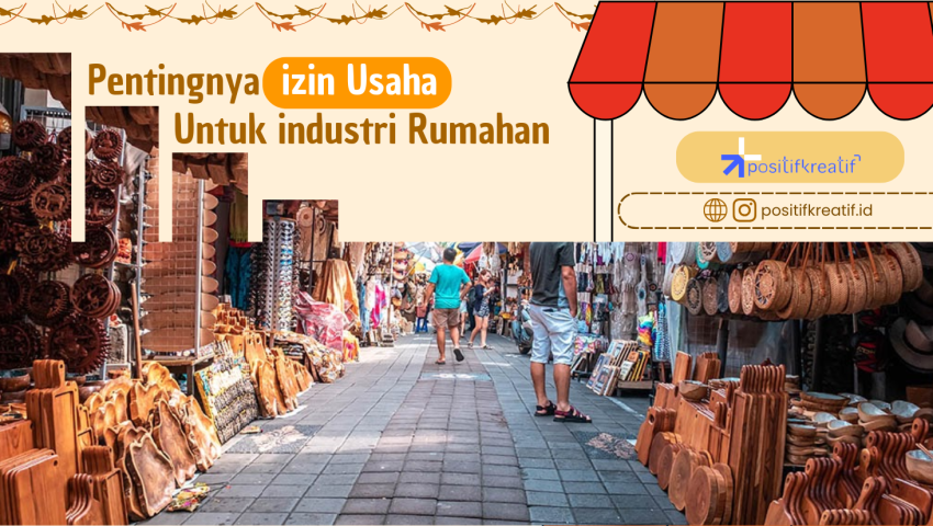 Mengapa Izin Usaha itu Wajib bagi Pelaku Usaha Rumahan?